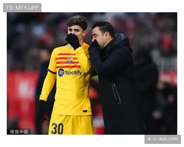 加维本赛季表现稳健，德拉富恩特对其国家队角色持续提升